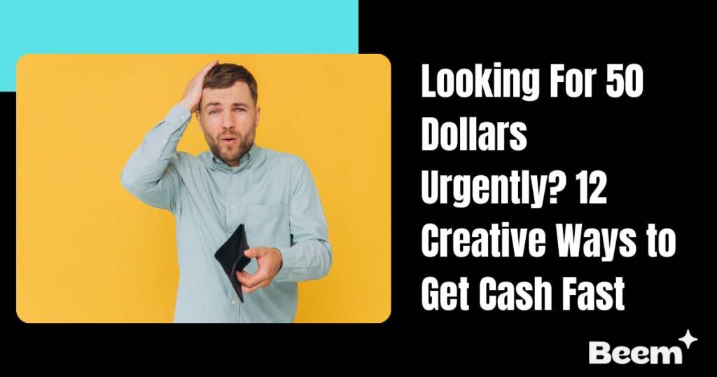 Looking For 50 Dollars Urgently