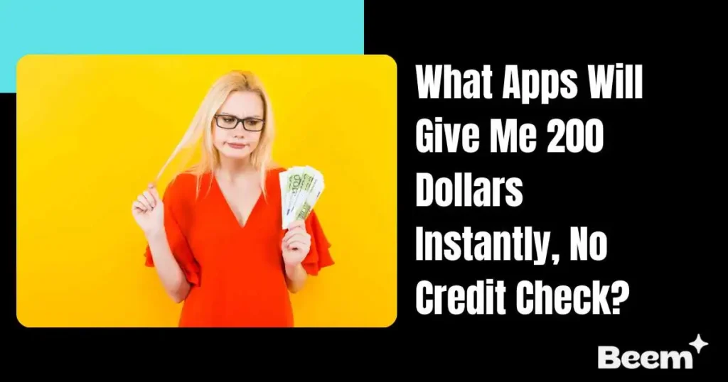 What Apps Will Give Me 200 Dollars Instantly