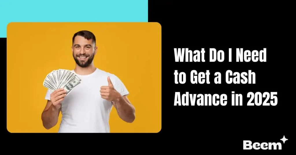 What Do I Need to Get a Cash Advance