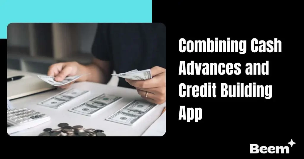 Cash Advances and Credit Building App