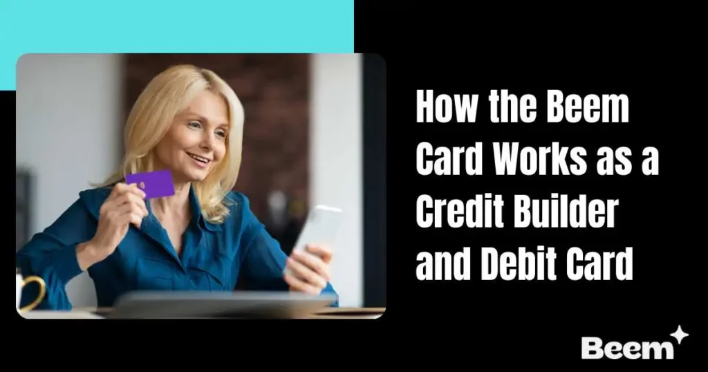 How the Beem Card Works as a Credit Builder