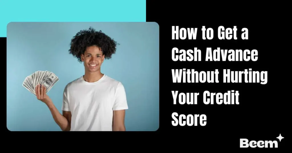 Cash Advance Without Hurting Your Credit Score