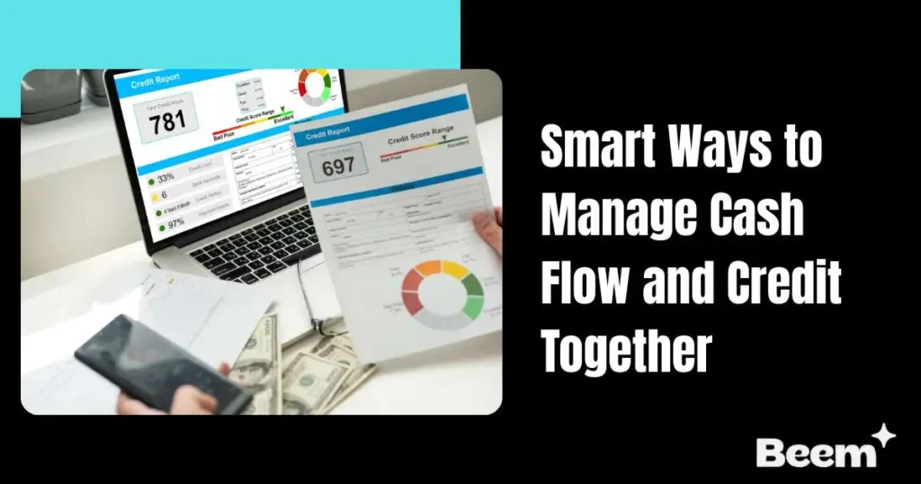 Smart Ways to Manage Cash Flow and Credit