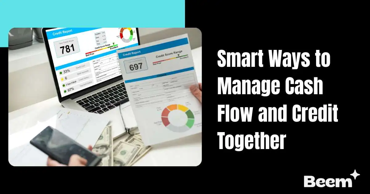 Smart Ways to Manage Cash Flow and Credit