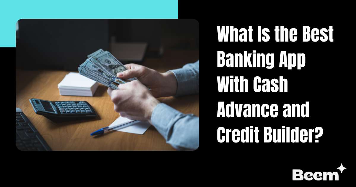 Best Banking App With Cash Advance