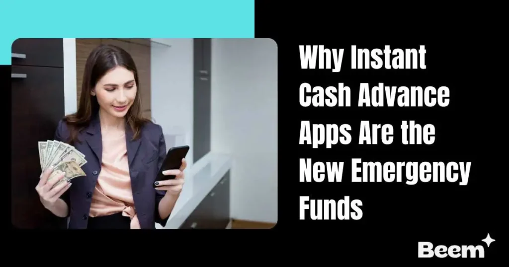 Instant Cash Advance Apps Are the New Emergency Funds