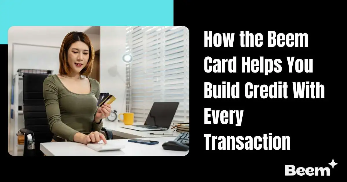 How the Beem Card Helps You Build Credit
