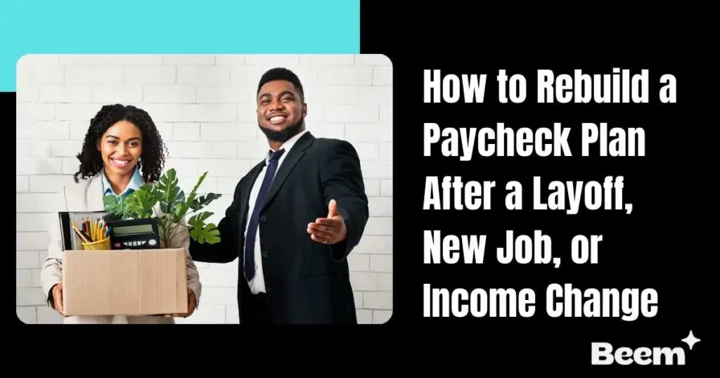 How to Rebuild a Paycheck Plan After a Layoff