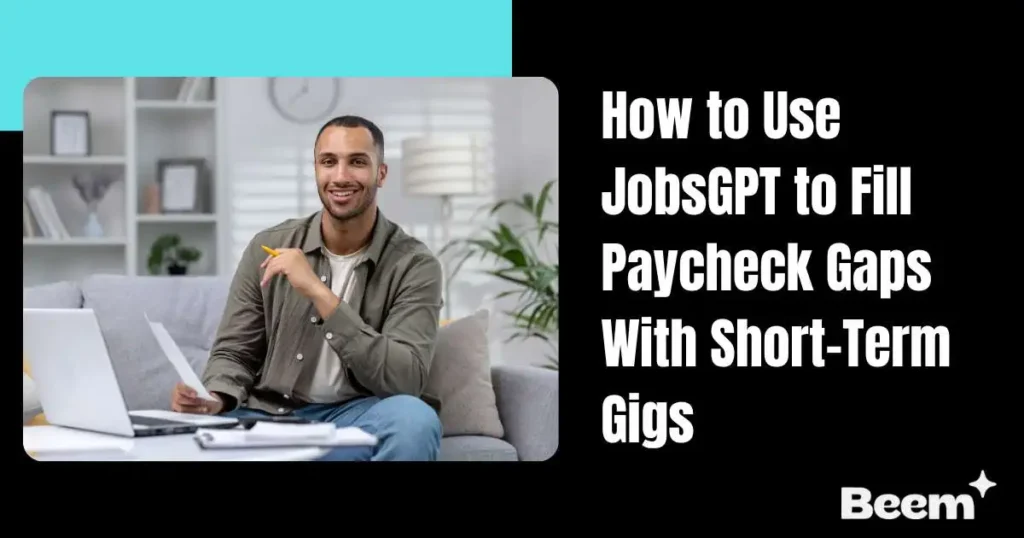 How to Use JobsGPT to Fill Paycheck Gaps