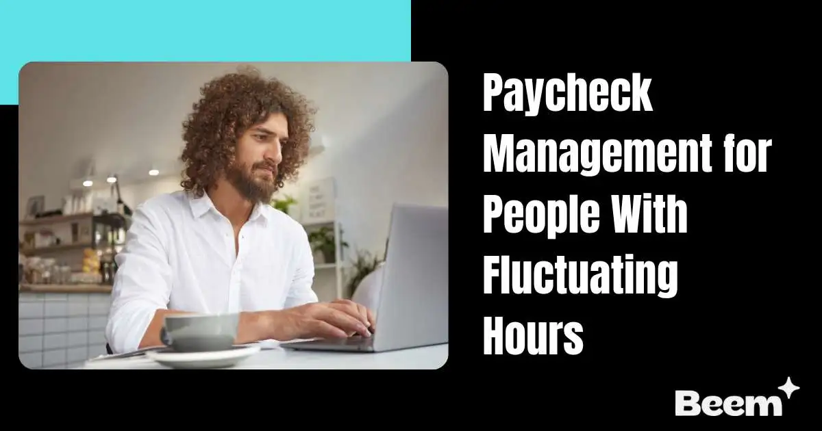 Paycheck Management for People With Fluctuating Hours