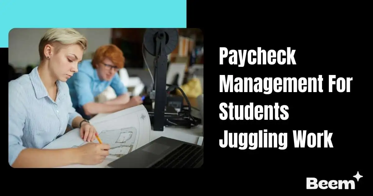 Paycheck Management For Students Juggling Work