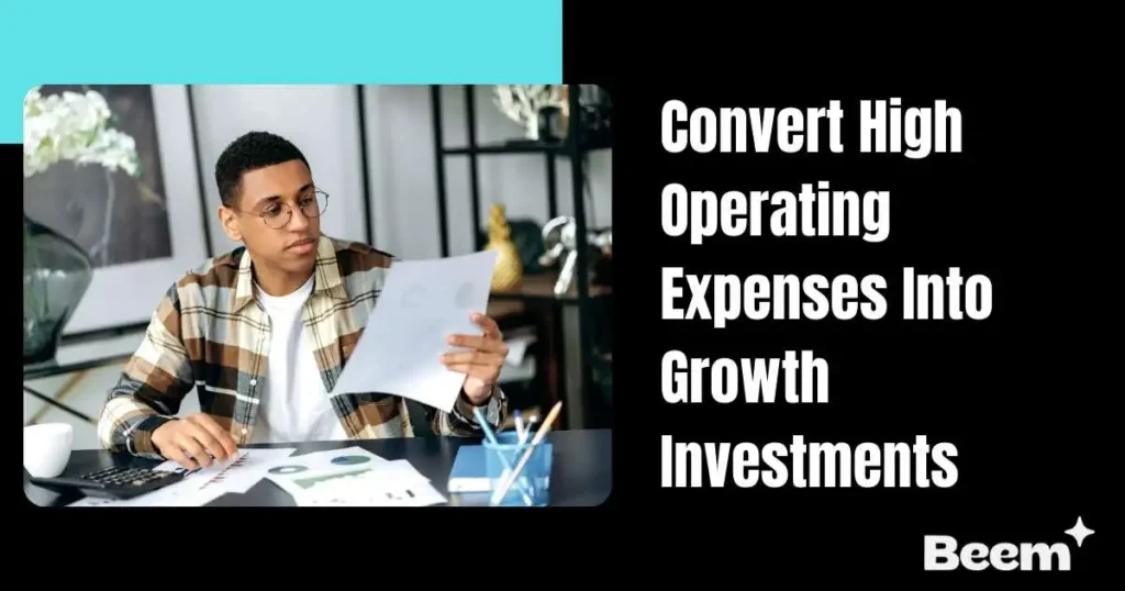 Convert High Operating Expenses