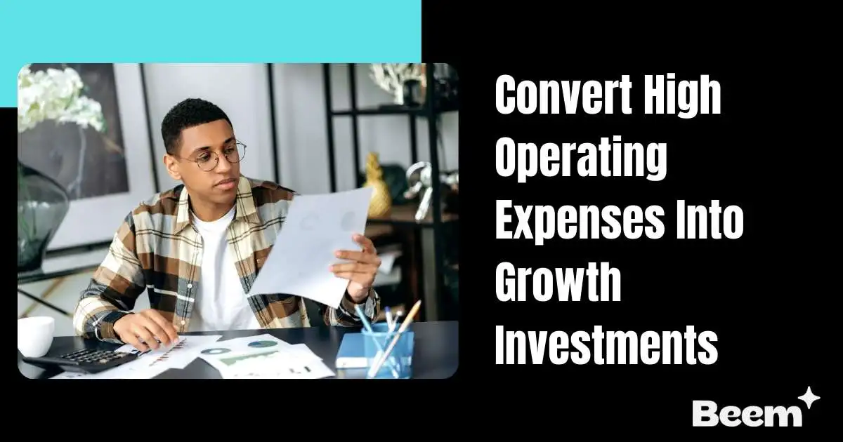 Convert High Operating Expenses
