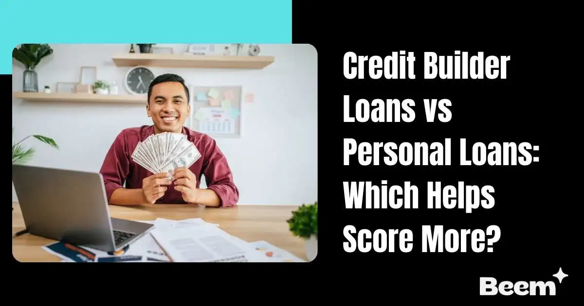 Credit Builder Loans vs Personal Loans
