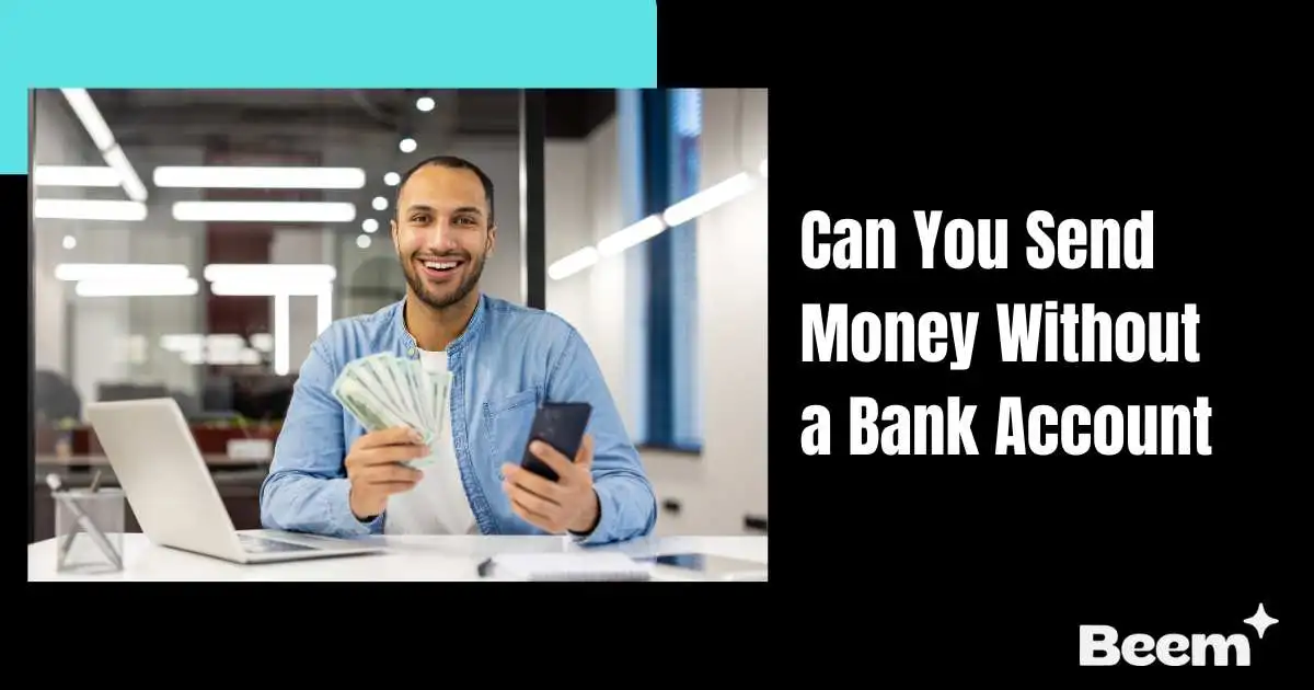 Can You Send Money Without a Bank Account