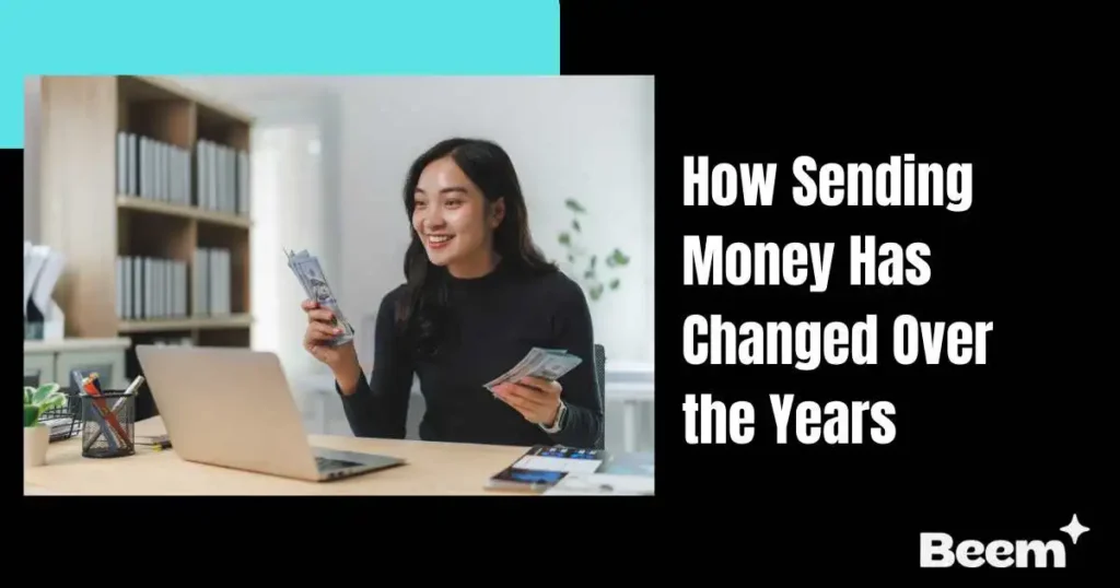 How Sending Money Has Changed Over the Years