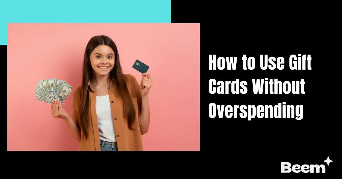 Use Gift Cards Without Overspending