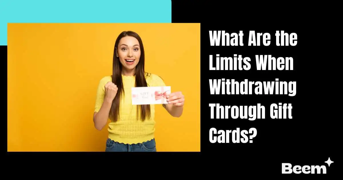 Gift Card Withdrawal Limits