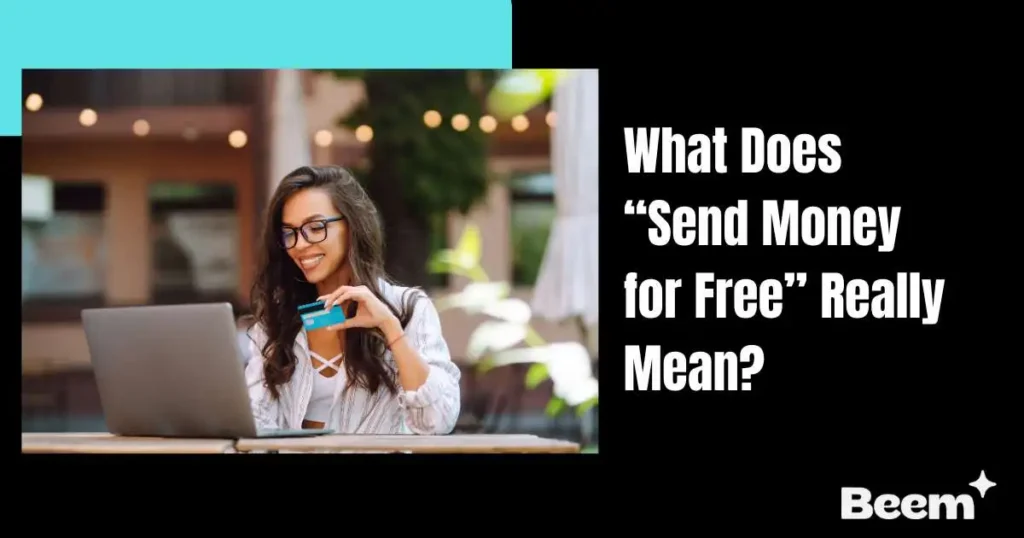 What Does Send Money for Free Really Mean