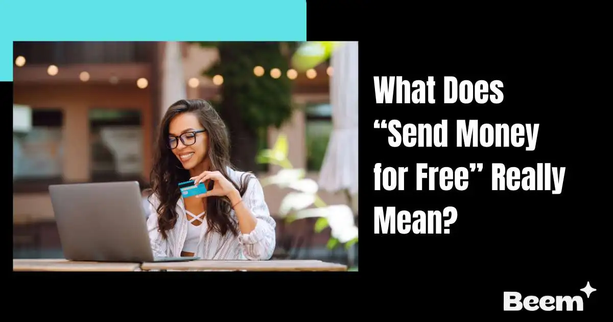 What Does Send Money for Free Really Mean