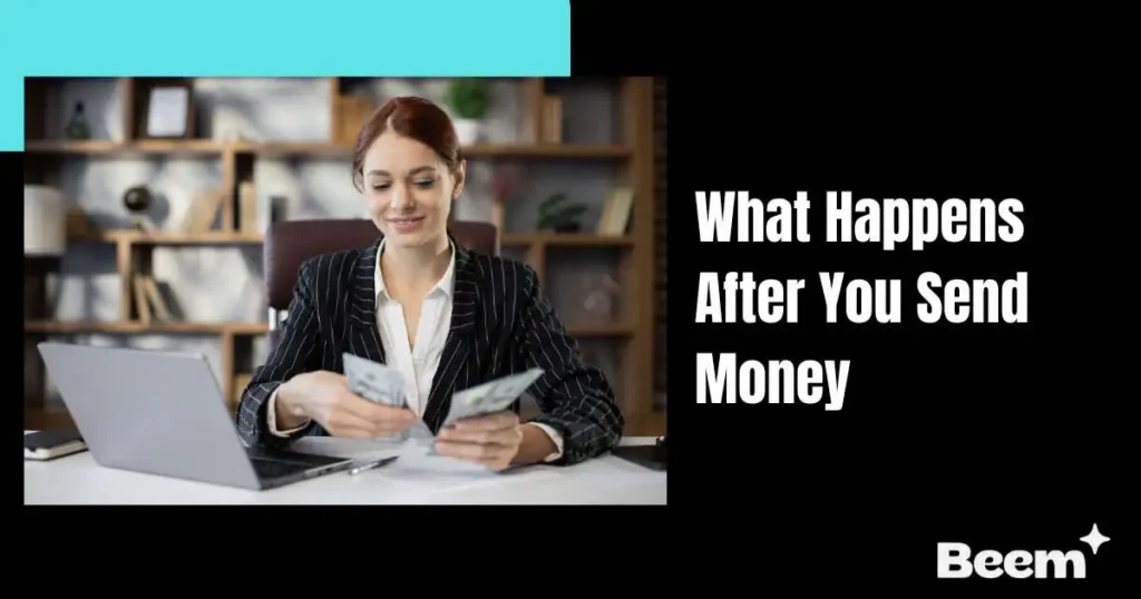 ​What Happens After You Send Money