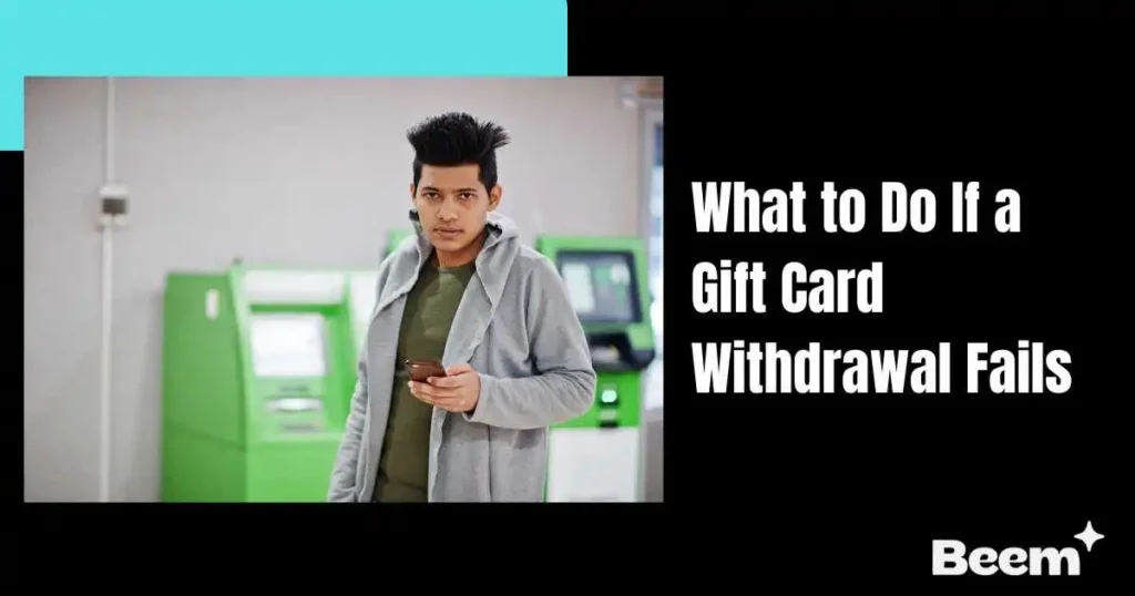 What to Do If a Gift Card Withdrawal Fails