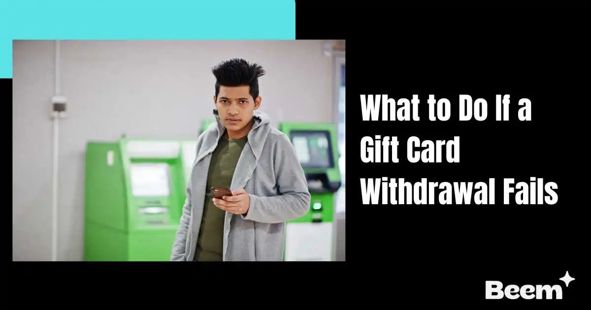 What to Do If a Gift Card Withdrawal Fails