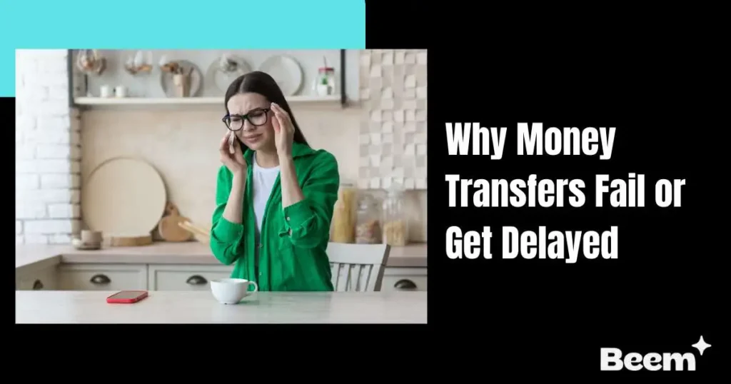 Why Money Transfers Fail or Get Delayed
