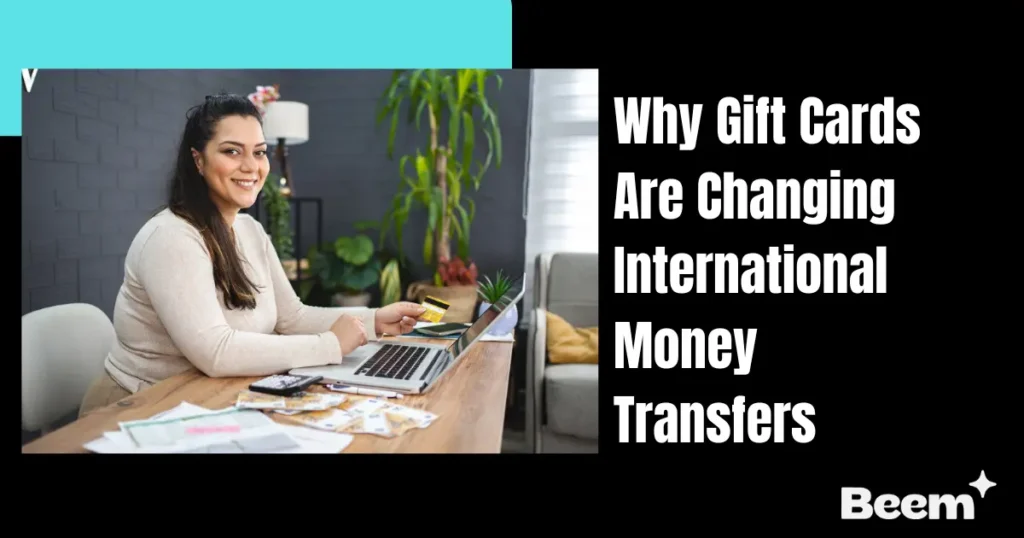 Why Gift Cards Are Changing International Money Transfers